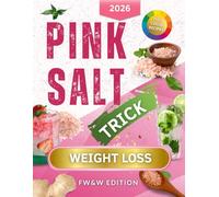 Pink Salt Weight Loss Trick: Himalayan Pink Salt Recipe & Morning Electrolyte Ritual for Cravings Control & Weight Managemen