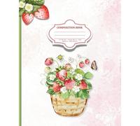 Pink Strawberry Basket Cottagecore Composition Notebook: 7.5 x 9.25 size | 120 Pages | Wide Rule |Aesthetic |Great for Gifts, Girls, Teens, or Women