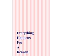 Pink Stripe Notebook: Everything happens for a reason
