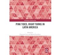 Pink Tides, Right Turns in Latin America (Rethinking Globalizations)