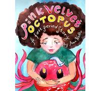 Pink Velvet Octopus: A First Period Story (Anna's Real-Life Stories)