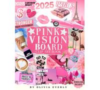 Pink Vision Board Clip Art Book: Pink Power for Your Dreams, An Extensive Collection of Inspiring Images, Quotes, and Affirmations for Personal ... clip art (2025 Vision Board Supplies)