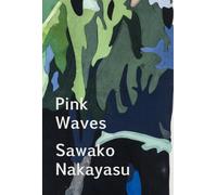 Pink Waves by Sawako Nakayasu | Paperback | 2023