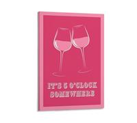 Pink Wine Glass Wall Art It’s 5 O’clock Somewhere Quote Poster Fun Alcohol Kitchen Decor for Wine Lovers Or Bar Wall Art Gift 20x30inch Frame
