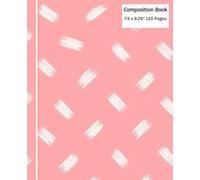 Pink with white brush strokes Composition Book: Pink with white brush strokes Composition Book - 110 Pages - 7.5 x 9.25"