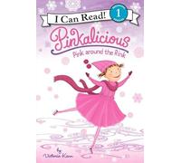 Pinkalicious: Pink Around the Rink (I Can Read! Pinkalicious: Level 1)