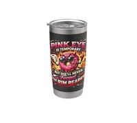 Pinkeye is Temporary But She'll Never Forget The Rim Reaper Stainless Steel Insulated Tumbler