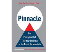 Pinnacle: Five Principles that Take Your Business to the Top of the Mountain