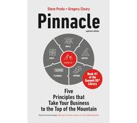 Pinnacle: Five Principles that Take Your Business to the Top of the Mountain (Entrepreneur Tools)