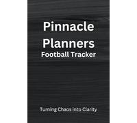 Pinnacle Planners Football Game Tracker: An Essential Tool for Coaches to Strategically Track Matches, Monitor Player Performance, Analyze Team Stats, and Plan for Success