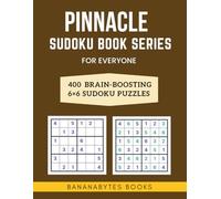Pinnacle Sudoku Book Series for Everyone: 400 6x6 Sudoku Puzzles to Strengthen Thinking and Mental Skills (Large Print) (Pinnacle Classical Sudoku Books)