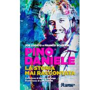 Pino Daniele. La storia mai raccontata