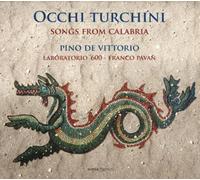 Pino De Vittorio; Franco Pavan; Laboratorío 600 - Occhi Turchini - Songs from Calabria