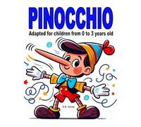 Pinocchio: Adapted for children from 0 to 3 years old (Collection of classic stories adapted for children ages 0 to 3)