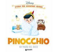 Pinocchio ha paura del buio. Storie per diventare grandi