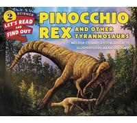 Pinocchio Rex and Other Tyrannosaurs (Let's-Read-and-Find-Out Science, Level 2)