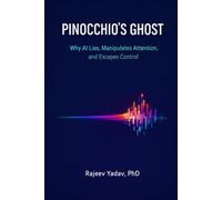 PINOCCHIO’S GHOST: Why AI Lies, Manipulates Attention, and Escapes Control
