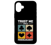Pinochle Players Card Games - Trust Me I'm A Pinochleologist Case for iPhone 16 Plus