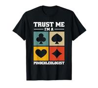 Pinochle Players Card Games - Trust Me I'm A Pinochleologist T-Shirt