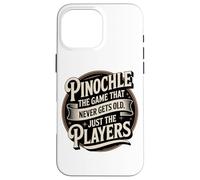 Pinochle The Game That Never Gets Old Players Case for iPhone 16 Pro Max