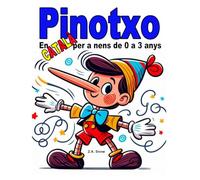 Pinotxo: En català per a nens de 0 a 3 anys (Col·lecció contes clàssics en català a nens de 0 a 3 anys)