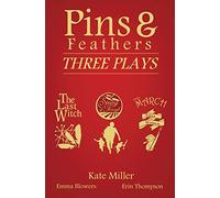 Pins & Feathers: Three Plays