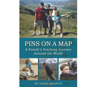 Pins on a Map: A Family's Yearlong Journey Around the World