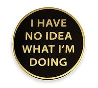 Pinsanity I Have No Idea What I'm Doing Enamel Lapel Pin,Gold,1 inch