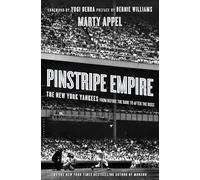 Pinstripe Empire: The New York Yankees from Before the Babe to After the Boss
