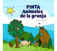Pinta... animales de la granja (Pinta y colorea)