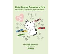 Pinta, Busca y Encuentra a Kyra: Un cuaderno para colorear, jugar y descubrir... (ACTIVIDADES PARA BEBÉS Y NIÑOS FELICES)