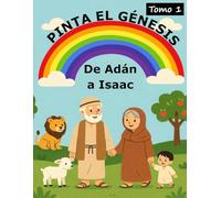 Pinta el Génesis: De Adán a Isaac: Libro para colorear de historias de la biblia para niños
