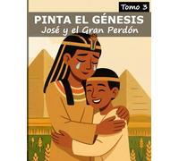 Pinta el Génesis: José y el Gran Perdón: Libro para colorear de historias de la biblia para niños