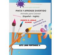PINTA Y APRENDE DIVERTIDO, animales para colorar (español- ingles): Aprende inglés y español coloreando más de 90 animales.