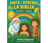 Pinta y Aprende la Biblia: Volumen 1 - Génesis: Libro para colorear con historias bíblicas y actividades para niños