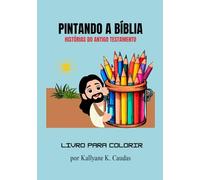 PINTANDO A BÍBLIA: HISTÓRIAS DO ANTIGO TESTAMENTO