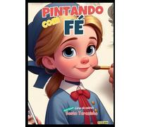 PINTANDO COM FÉ lLIVRO DE COLORIR: LIVRO DE COLORIR PARA CRIANÇAS , SANTOS
