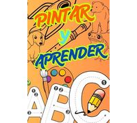Pintar y Aprender: Pintar los dibujos y a la vez aprende a escribir la letra en mayúscula