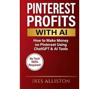 Pinterest Profits with AI: How to Make Money on Pinterest Using ChatGPT & AI Tools | Step-by-Step Guide for Women Over 40 | Passive Income & Affiliate Marketing 2026