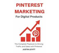 Pinterest SEO for Digital Products: The Step-by-Step Blueprint to Building Passive Traffic That Compounds for Years (Social Media Marketing Secrets)