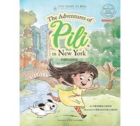 Pinyin The Adventures of Pili in New York. Dual Language Chinese Books for Children. Bilingual English Mandarin 拼音版