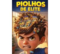 PIOLHOS DE ELITE (Coleção Lia e Nico - Livros infantis)