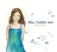 Pioline Armelle - Pioline Armelle - Mia, L'enfant Mer