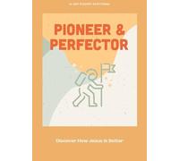 Pioneer and Perfector - Teen Devotional: Discover How Jesus Is Better Volume 8 (Lifeway Students Devotions)