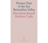 Pioneer Days in the San Bernardino Valley