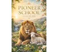 Pioneer School Class of 2026: Notebook for Notes, Goals and Spiritual Encouragement Lined Journal