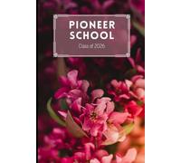 Pioneer School Class of: Notebook for Notes, Goals and Spiritual Encouragement