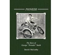 Pioneer: The Story of George "Tornado" Smith