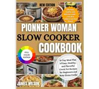 Pioneer Woman Slow Cooker Cookbook: 75-Day Meal Plan of Easy, Healthy, and Flavorful Crock Pot Recipes for Beginners and Busy Home Cooks