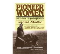 Pioneer Women: Voices from the Kansas Frontier